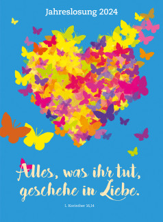 Alles was ihr tut geschehe in Liebe